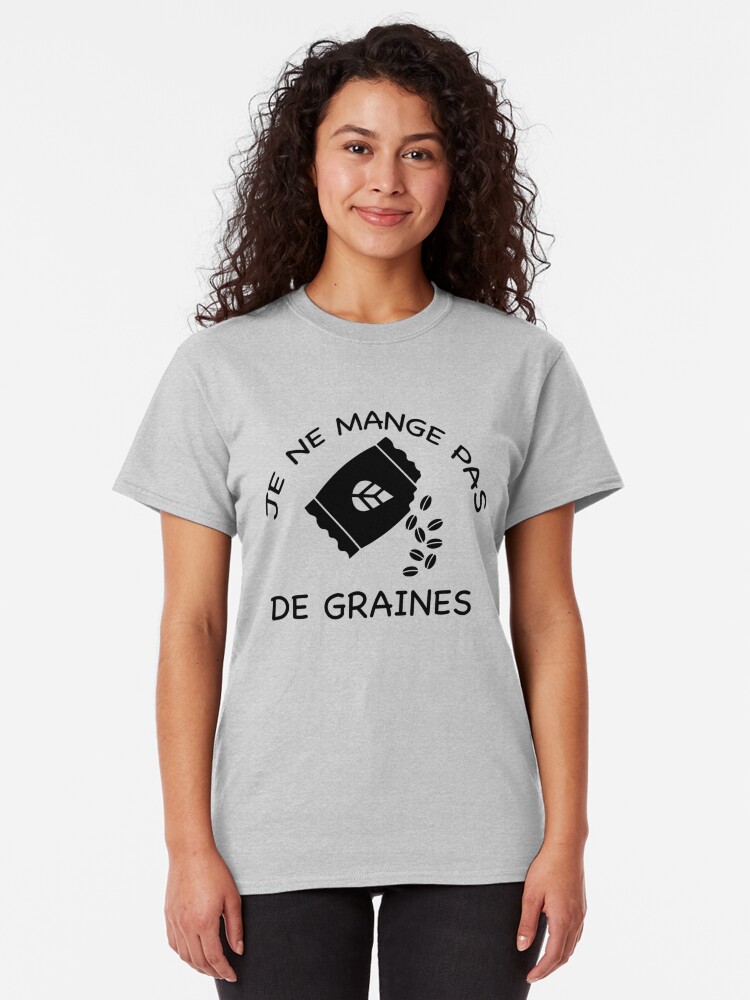 T-shirt classique ''JE NE MANGE PAS DE GRAINE' : autre vue