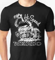 Hi Speed Weirdo Unisex T-Shirt