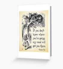 Alice in Wonderland Quote - Any Road - Cheshire Cat Quote - 0106 Greeting Card
