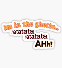 I’m in the ghetto tik tok Sticker