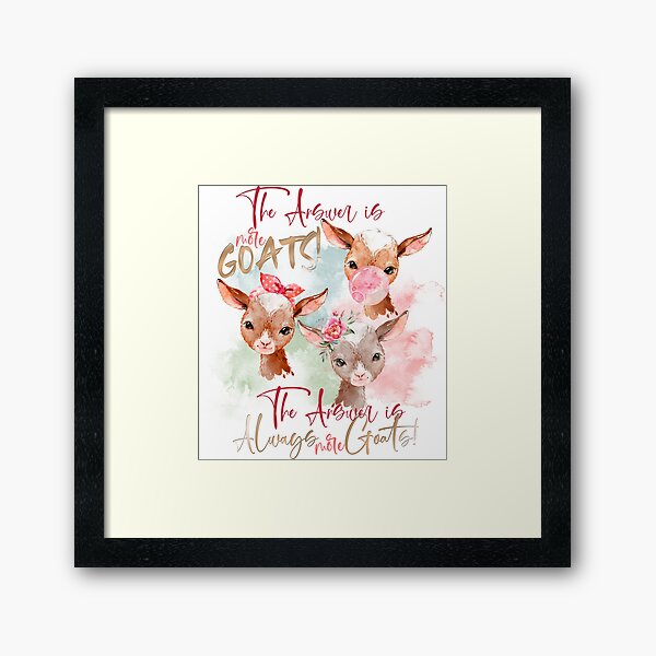 The Answer Is More Goats Watercolor Framed Art Print