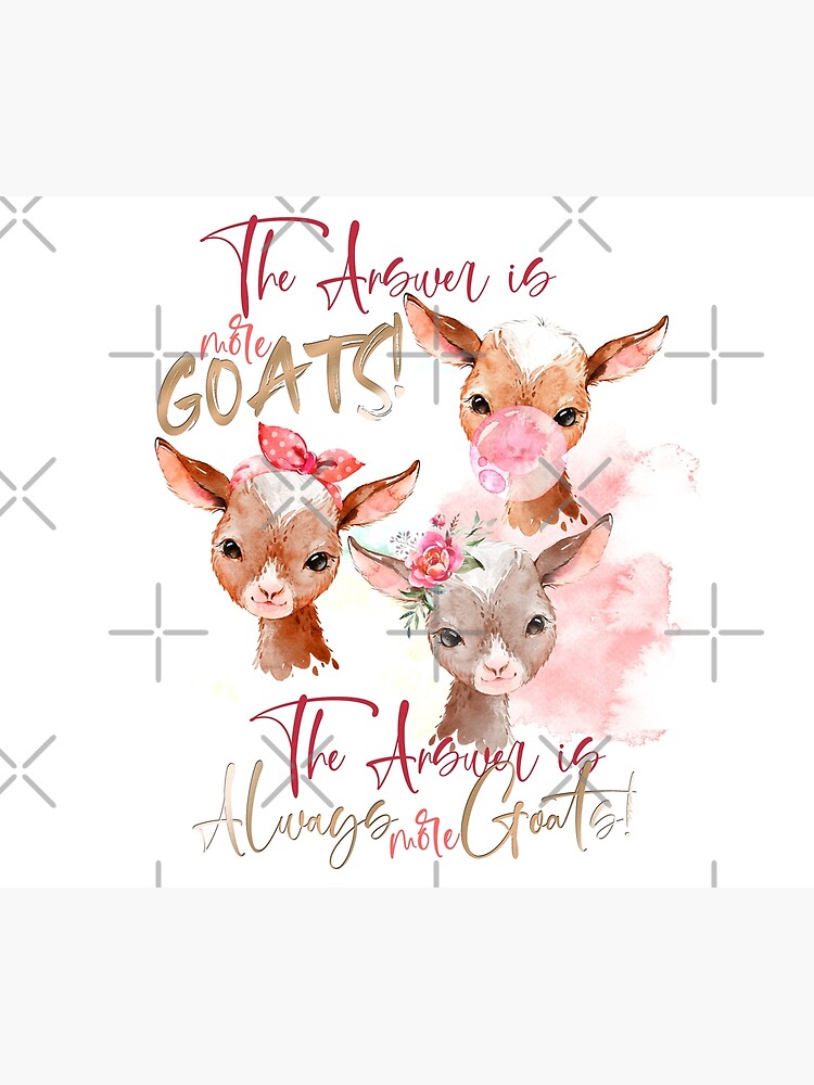 The Answer Is More Goats Watercolor by IconicTee