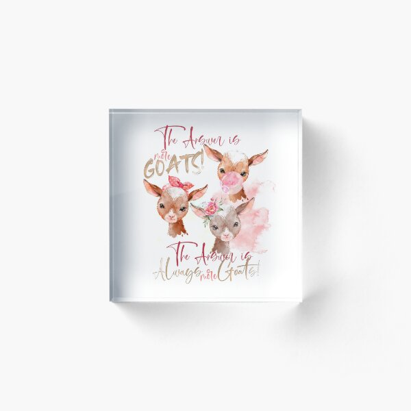 The Answer Is More Goats Watercolor Acrylic Block