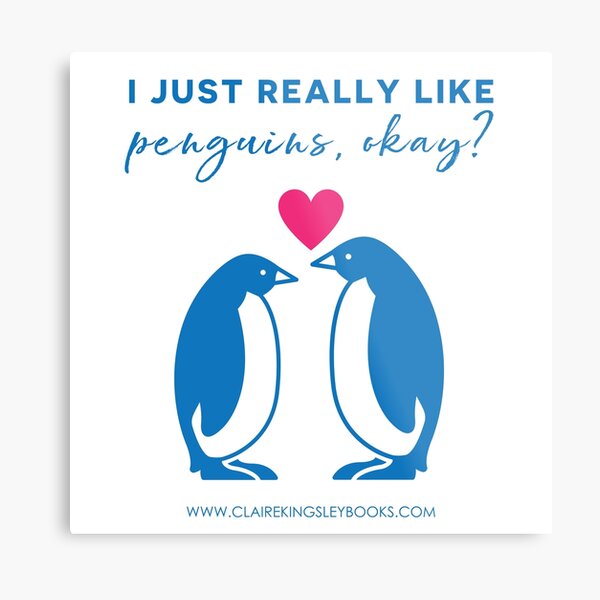 I just really like penguins, okay? Metal Print