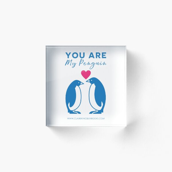 You Are My Penguin Acrylic Block