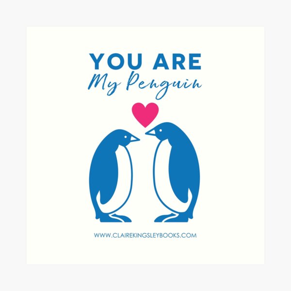 You Are My Penguin Art Print