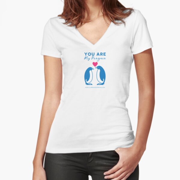 You Are My Penguin Fitted V-Neck T-Shirt