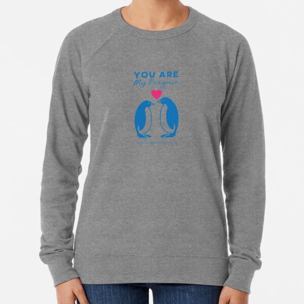 You Are My Penguin Lightweight Sweatshirt