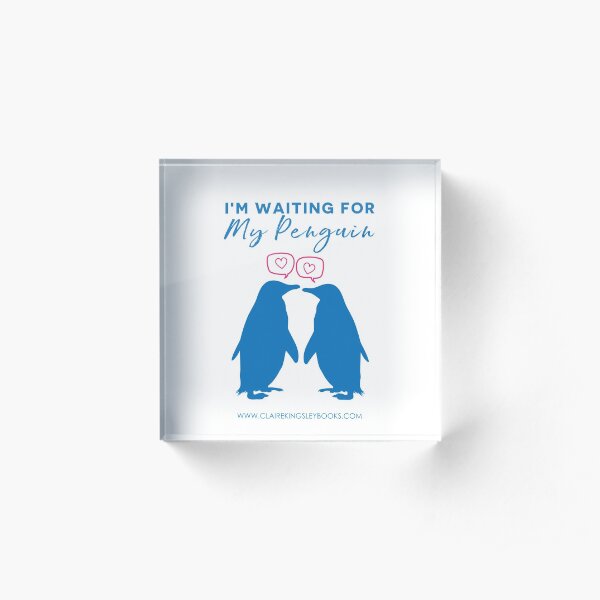 I'm Waiting For My Penguin Acrylic Block