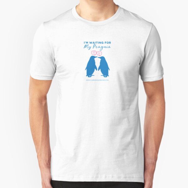I'm Waiting For My Penguin Slim Fit T-Shirt