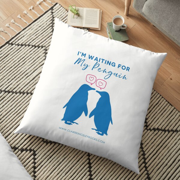 I'm Waiting For My Penguin Floor Pillow