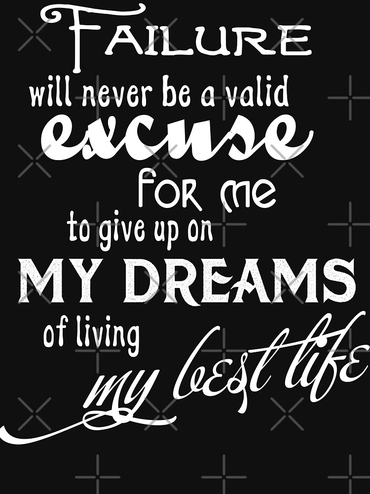Failure Will Never Be A Valid Excuse by MaddFictional