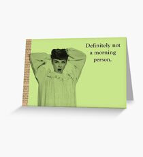 Not a morning person Greeting Card