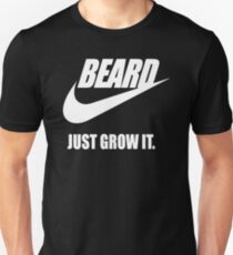 Beard - Just Grow It Unisex T-Shirt