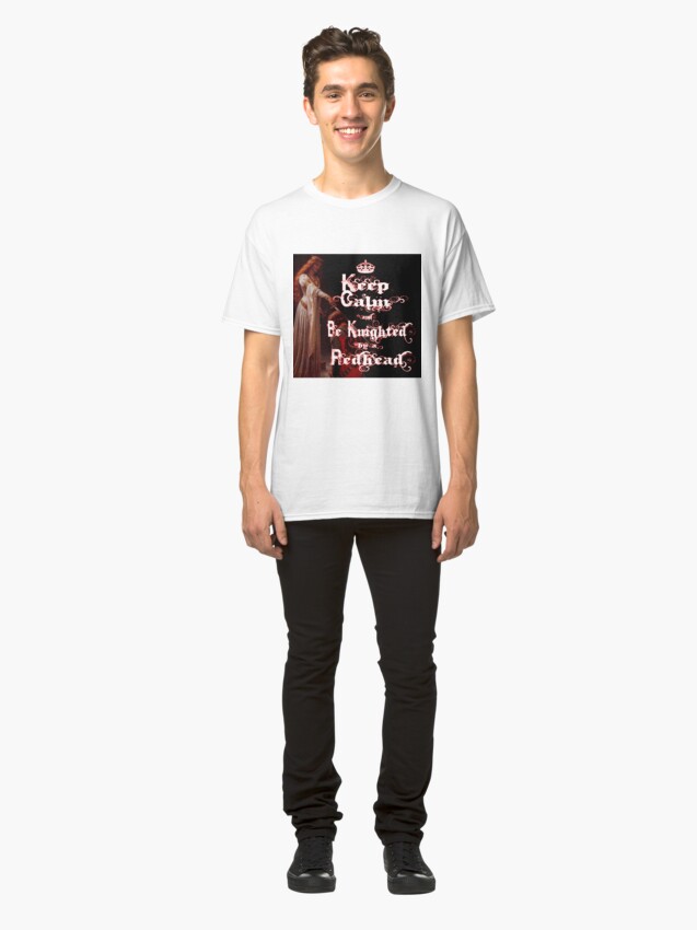 Alternate view of Keep Calm and Be Knighted by a Redhead Classic T-Shirt