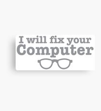 I WILL fix your computer Canvas Print