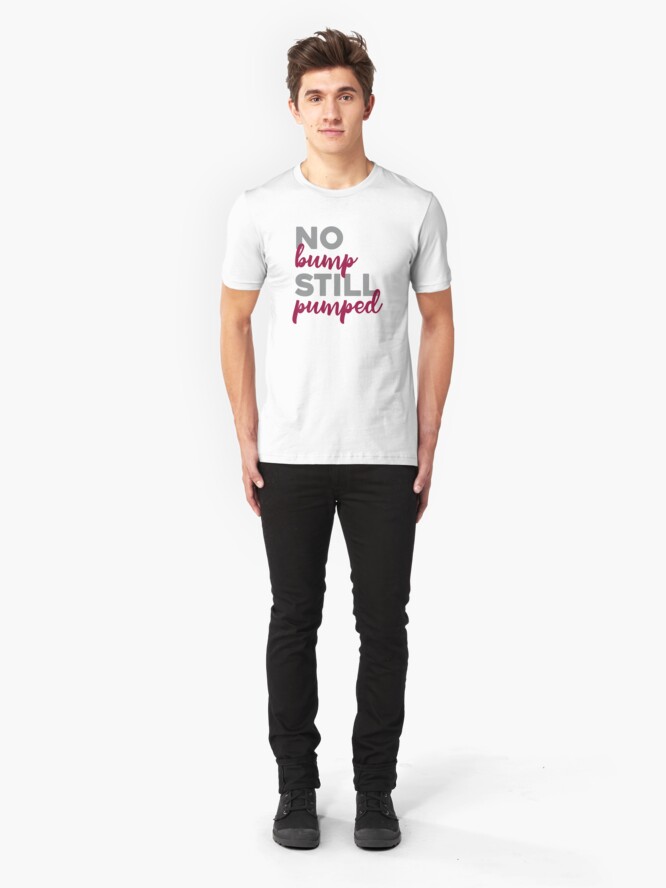 Alternate view of No Bump Still Pumped Bold Adoption Shirt Slim Fit T-Shirt