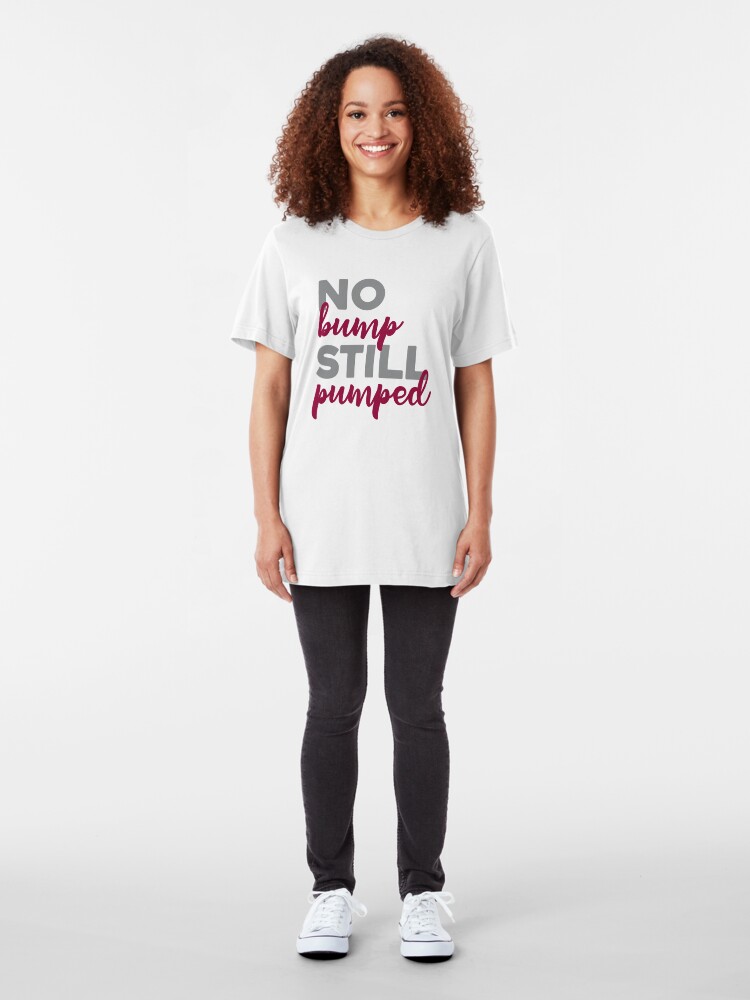 Alternate view of No Bump Still Pumped Bold Adoption Shirt Slim Fit T-Shirt