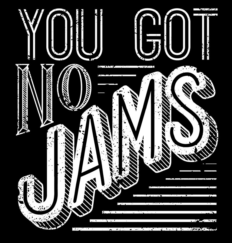 "You Got No Jams - BTS Distressed Typography (White "You Got No Jams - BTS Distressed Typography (White