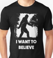 Bigfoot Sasquatch I Want To Believe T Shirt Unisex T-Shirt