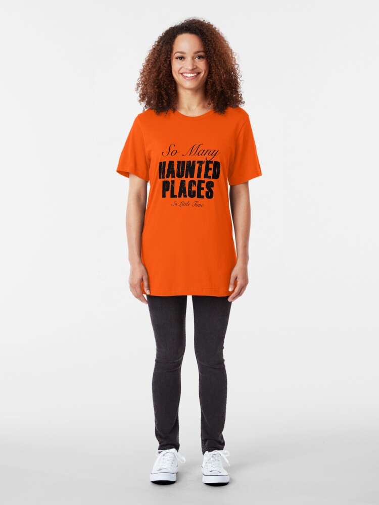 Alternate view of So Many Haunted Places, So Little Time Slim Fit T-Shirt