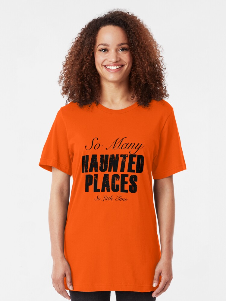 Alternate view of So Many Haunted Places, So Little Time Slim Fit T-Shirt