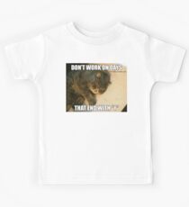 Don't Work On Days That End With "Y" Kids Tee