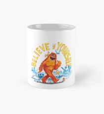 "Believe in Yourself!" -Sasquatch Classic Mug
