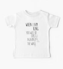 "When I am King, you will be first against the wall." Radiohead - Dark Baby Tee