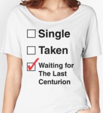 SINGLE TAKEN THE LAST CENTURION Women's Relaxed Fit T-Shirt