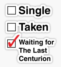 SINGLE TAKEN THE LAST CENTURION Sticker