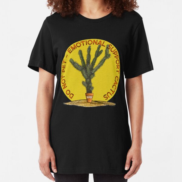 Emotional Support Cactus - Do Not Pet Slim Fit T-Shirt
