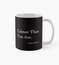 Calmer Than You Are Mug