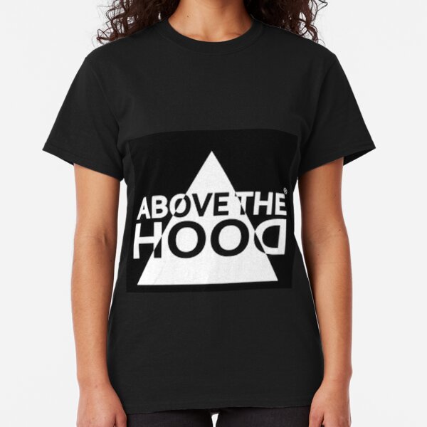 above the hood t shirts