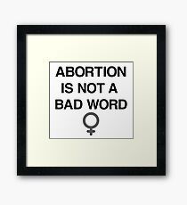 Lámina enmarcada El aborto no es una mala palabra Pro Choice Shirt