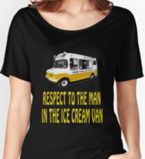 Respect to the man in the Ice Cream Van Women's Relaxed Fit T-Shirt