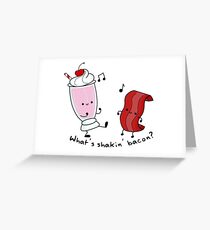 What's Shakin' Bacon? Greeting Card