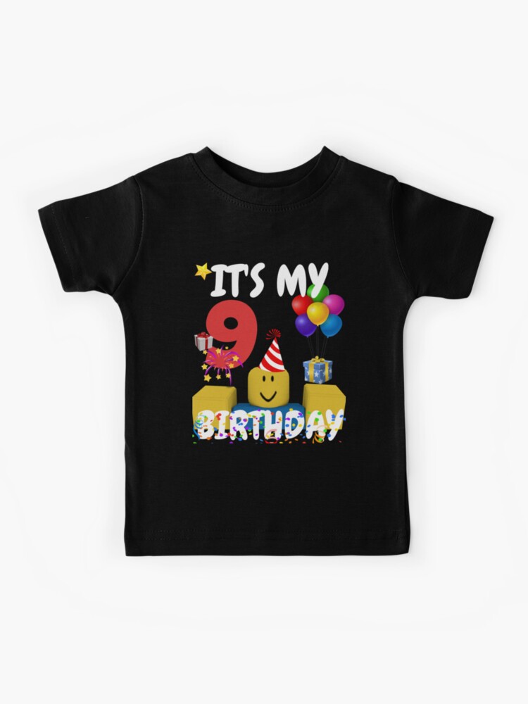 Roblox Noob Birthday Boy It S My 9th Birthday Fun 9 Years Old Gift - old roblox t shirts redbubble
