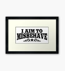 I Aim To Misbehave (Black) Framed Print