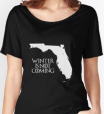Winter is NOT coming Women's Relaxed Fit T-Shirt
