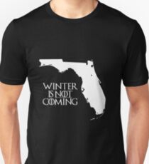 Winter is NOT coming Unisex T-Shirt