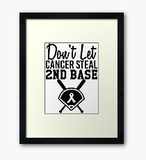 Don't Let Cancer Steal Second Base Framed Print