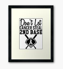 Don't Let Cancer Steal Second Base Framed Print