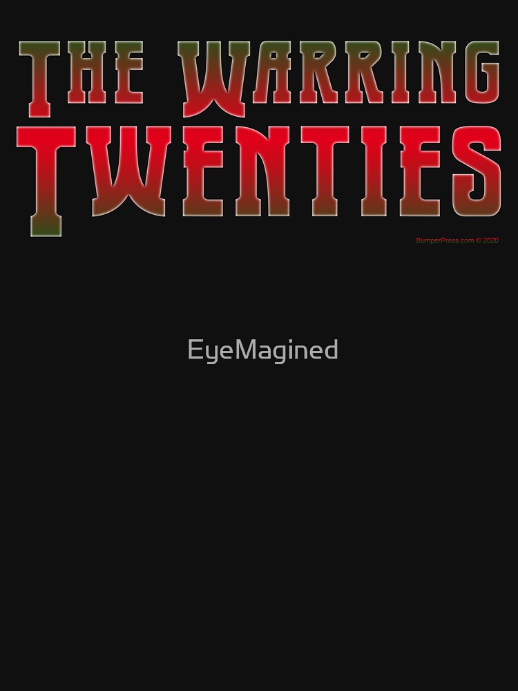 The Warring Twenties by EyeMagined