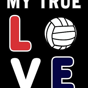 Artwork thumbnail, Volleyball My True Love Sportive V-Ball Team Gift. by maxxexchange