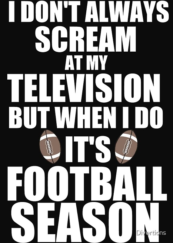 Its Football Season By Divertions Redbubble 