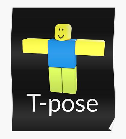 Roblox Noob T Pose Poster By Smoothnoob Redbubble - roblox noob t pose art board print by smoothnoob redbubble