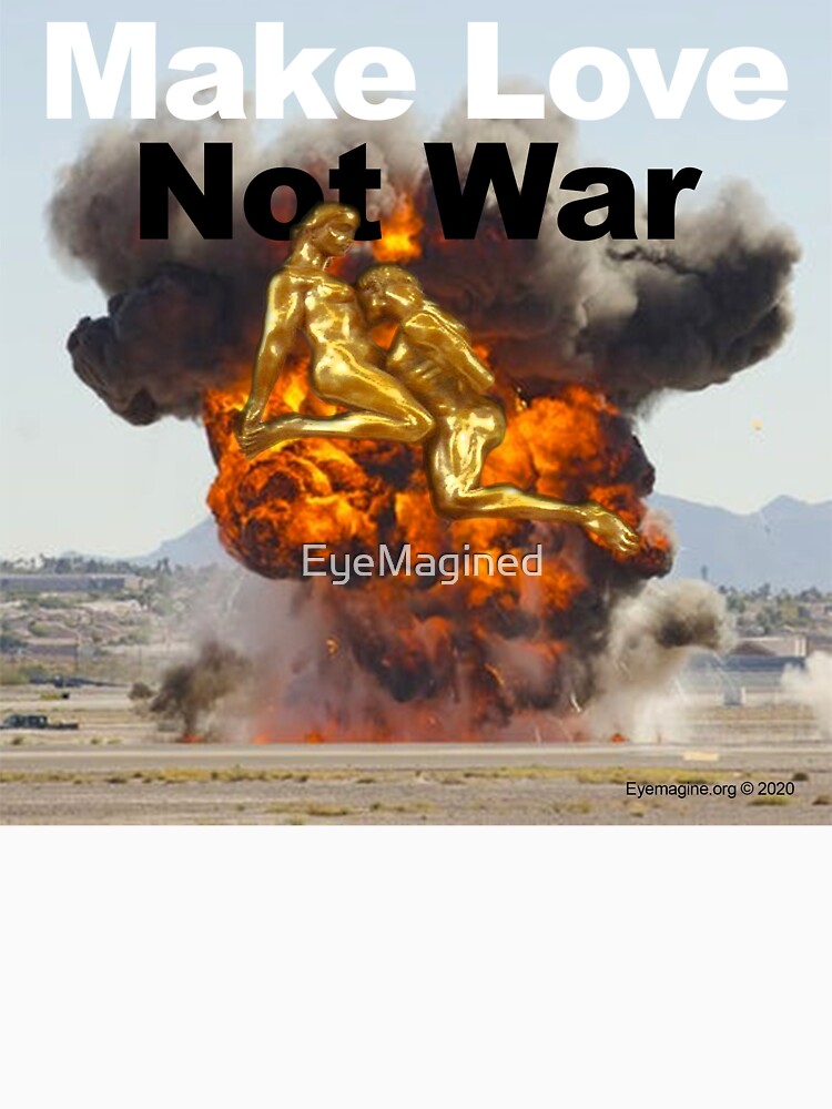 Make Love, Not War by EyeMagined