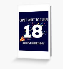 Funny Leap Year 72nd Birthday Leapling Can't Wait to Turn 18 design Greeting Card