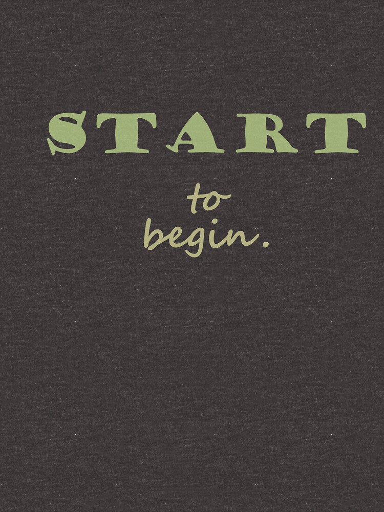 START to begin. by a-roderick